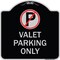 Signmission Valet Parking Only Heavy-Gauge Aluminum Architectural Sign, 18" x 18", BS-1818-22763 A-DES-BS-1818-22763 - alternate 1